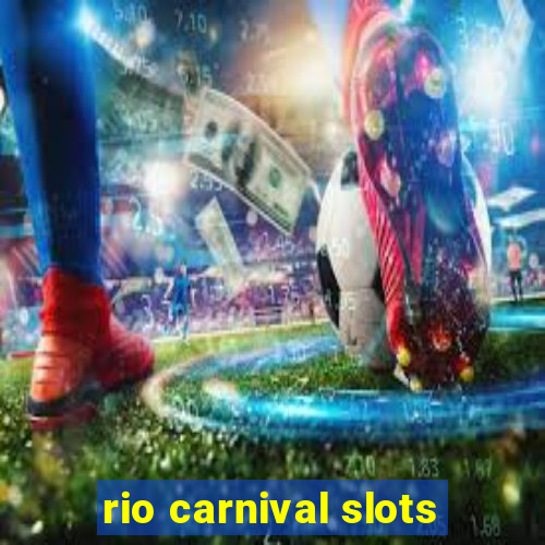 rio carnival slots